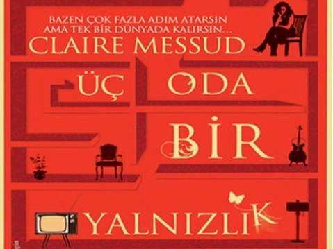 Üç Oda Bir Yalnızlık - Claire  Messud
