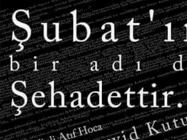 Şubat mı Şehadet mi?